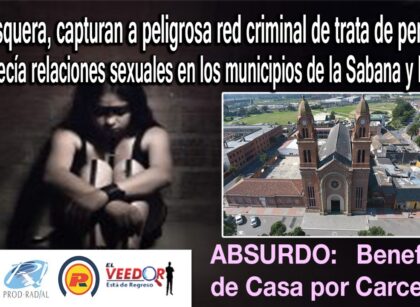 EN MOSQUERA || ¡Muy Grave! Capturan red criminal de trata de personas, que ofrecía relaciones sexuales en los municipios de Funza, Madrid, Facatativá,  Chía, Cajicá, Bogotá entre otros.